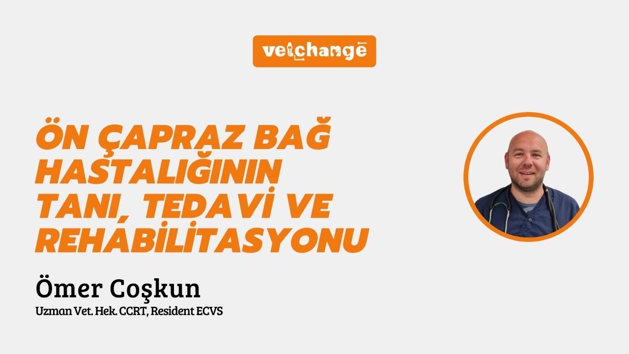 Ön Çapraz Bağ Hastalığının Tanı, Tedavi ve Rehabilitasyonu ''Uzman Vet. Hek. Ömer Coşkun''